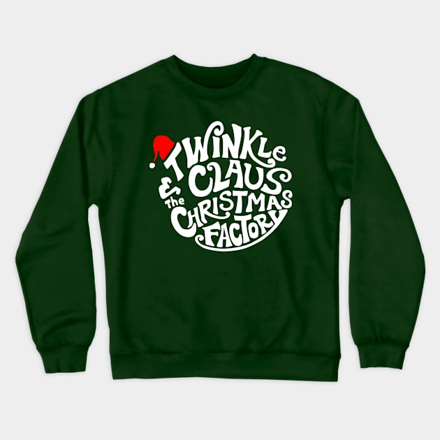 Twinkle Claus and the Christmas Factory Crewneck Sweatshirt by onewordgo